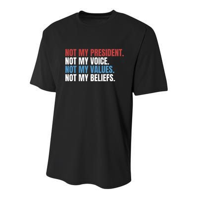 Not My President Not My Coice Not My Values Not My Beliefs Youth Performance Sprint T-Shirt