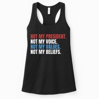 Not My President Not My Coice Not My Values Not My Beliefs Womens Tank Top