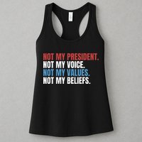 Not My President Not My Coice Not My Values Not My Beliefs Womens Tank Top