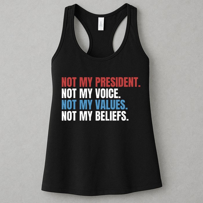 Not My President Not My Coice Not My Values Not My Beliefs Womens Tank Top