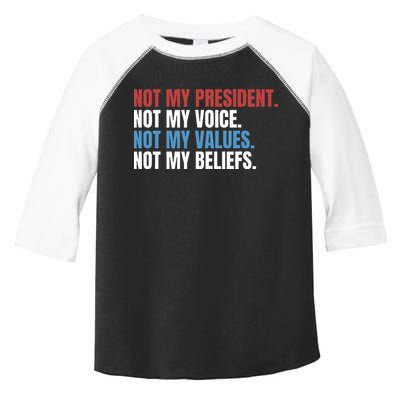 Not My President Not My Coice Not My Values Not My Beliefs Toddler Fine Jersey T-Shirt