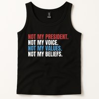 Not My President Not My Coice Not My Values Not My Beliefs Tank Top