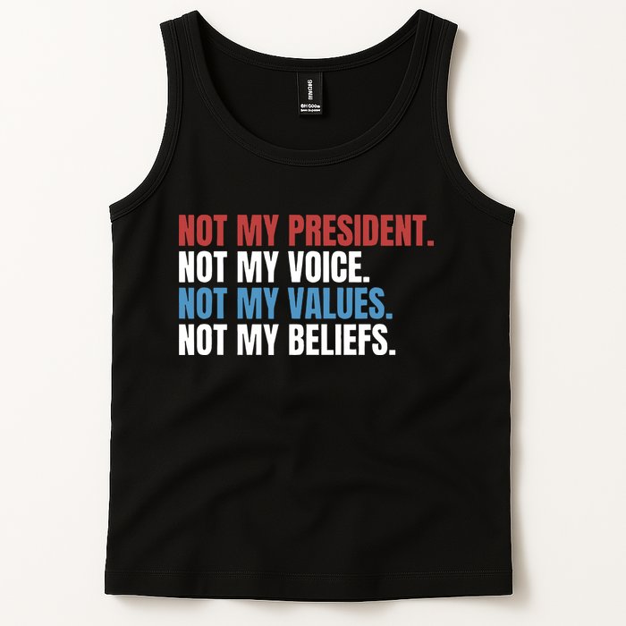 Not My President Not My Coice Not My Values Not My Beliefs Tank Top