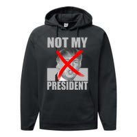 Not My President Red X Spray Paint Antitrump Performance Fleece Hoodie