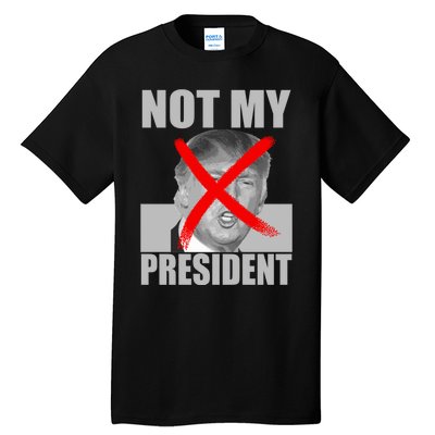 Not My President Red X Spray Paint Antitrump Tall T-Shirt