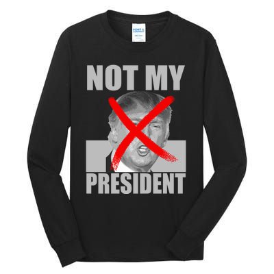 Not My President Red X Spray Paint Antitrump Tall Long Sleeve T-Shirt