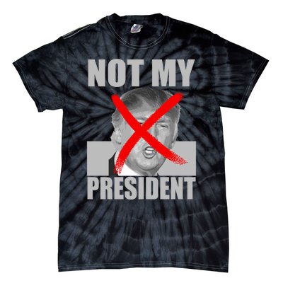 Not My President Red X Spray Paint Antitrump Tie-Dye T-Shirt