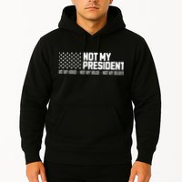 Not My President Not Voice Not My Values Not My Belliefs Hoodie
