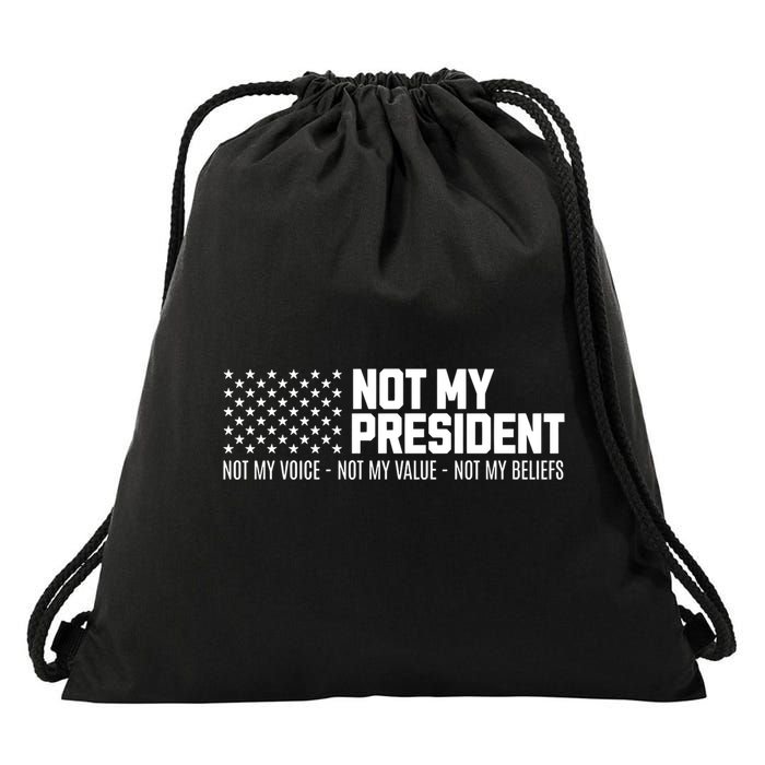 Not My President Not Voice Not My Values Not My Belliefs Drawstring Bag