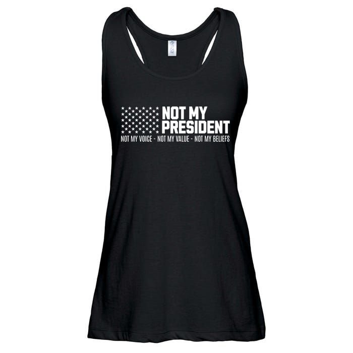 Not My President Not Voice Not My Values Not My Belliefs Ladies Essential Flowy Tank