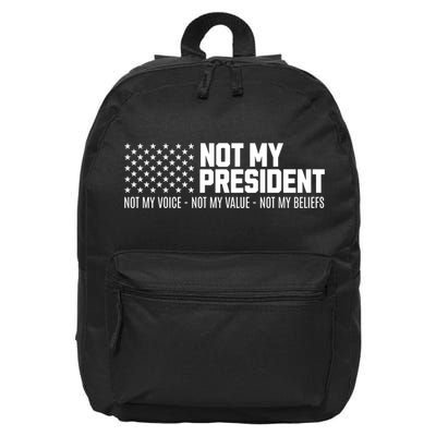 Not My President Not Voice Not My Values Not My Belliefs 16 in Basic Backpack