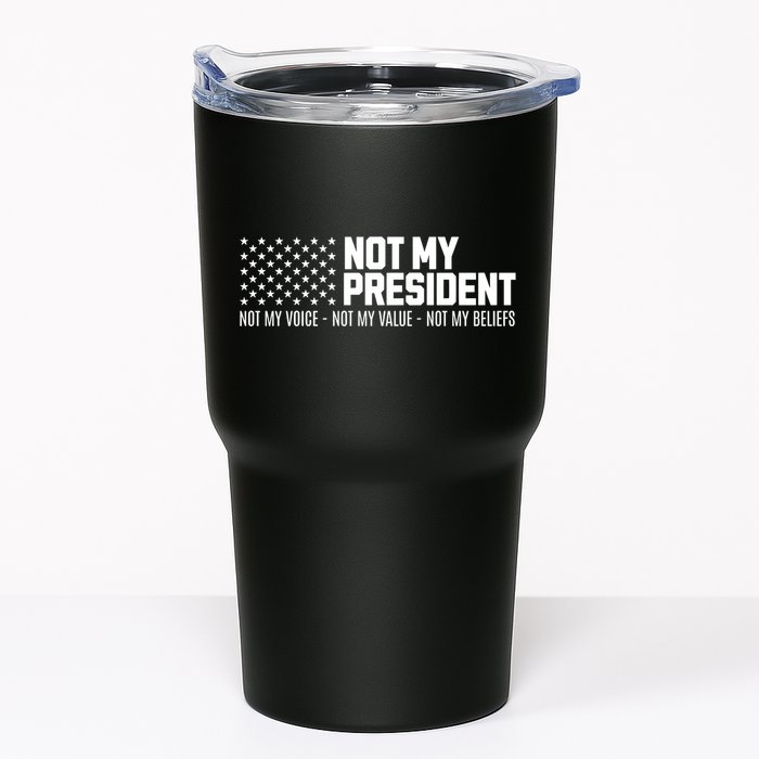 Not My President Not Voice Not My Values Not My Belliefs Tumbler