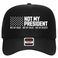 Not My President Not Voice Not My Values Not My Belliefs Hat