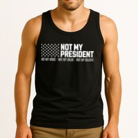 Not My President Not Voice Not My Values Not My Belliefs Tank Top