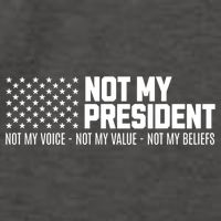 Not My President Not Voice Not My Values Not My Belliefs Vector Backpack