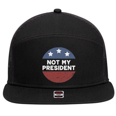 Not My President 7 Panel Mesh Trucker Snapback Hat