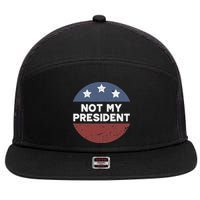 Not My President 7 Panel Mesh Trucker Snapback Hat