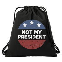 Not My President Drawstring Bag