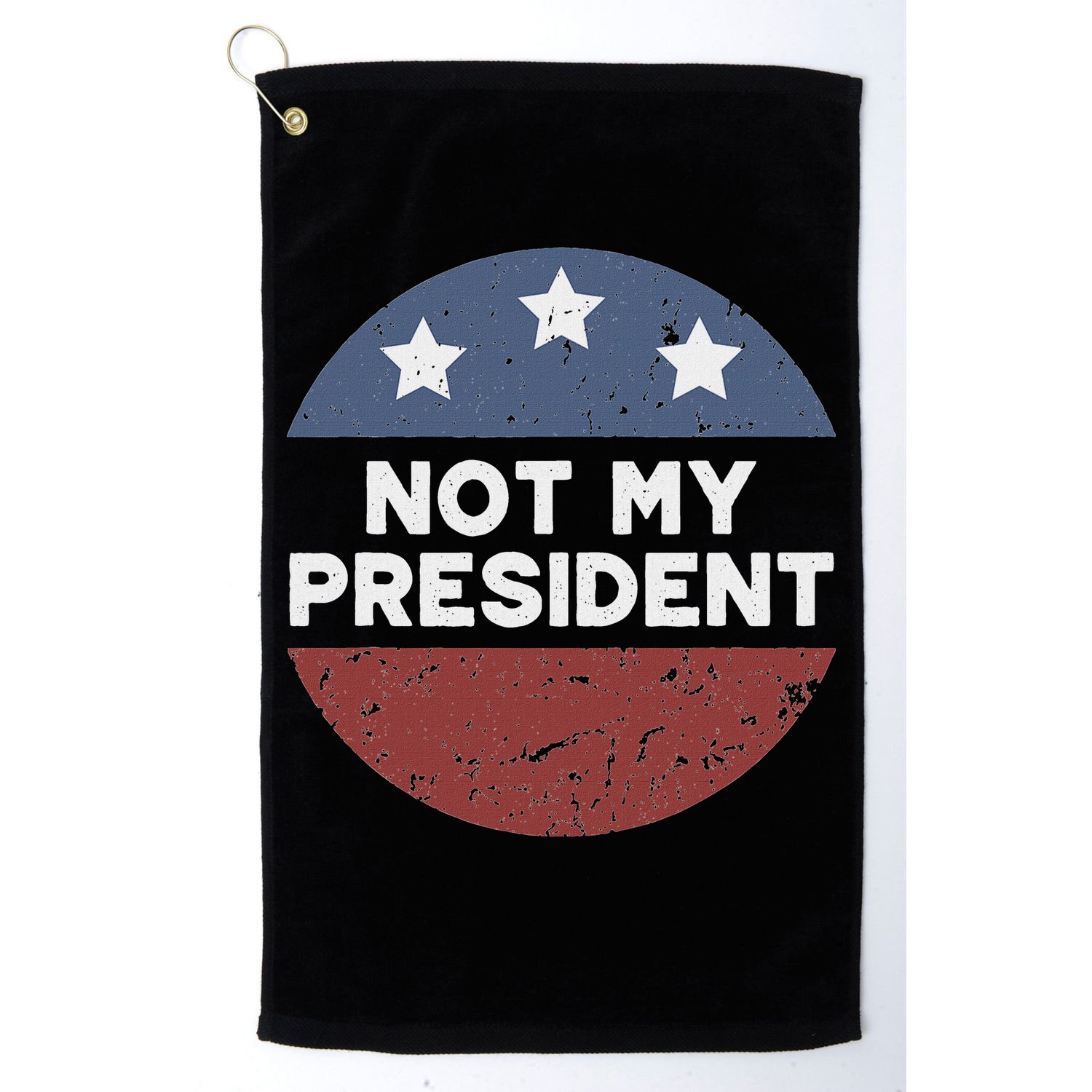 Not My President Golf Towel