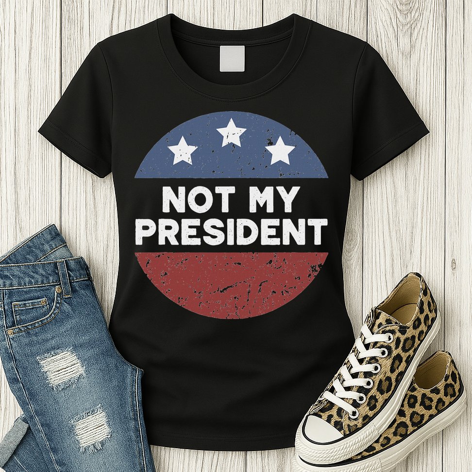 Not My President Womens T-Shirt