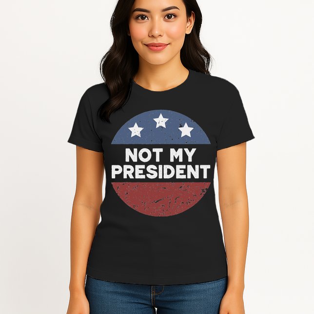 Not My President Womens T-Shirt