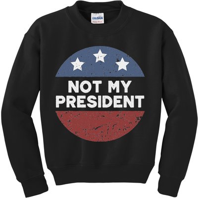 Not My President Kids Sweatshirt