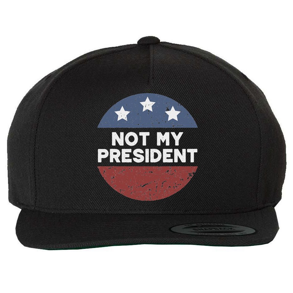 Not My President Wool Snapback Cap