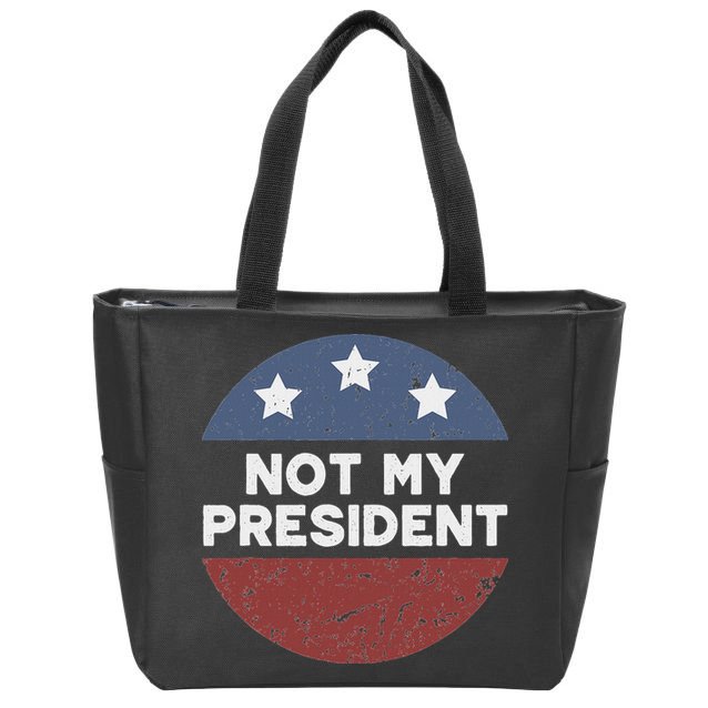 Not My President Zip Tote Bag