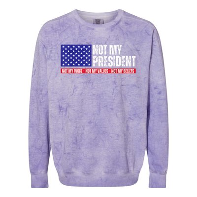 Not My President Not My Voice Not My Values Not My Beliefs Colorblast Crewneck Sweatshirt