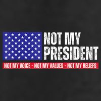 Not My President Not My Voice Not My Values Not My Beliefs Cool Comfort Performance Bucket Hat