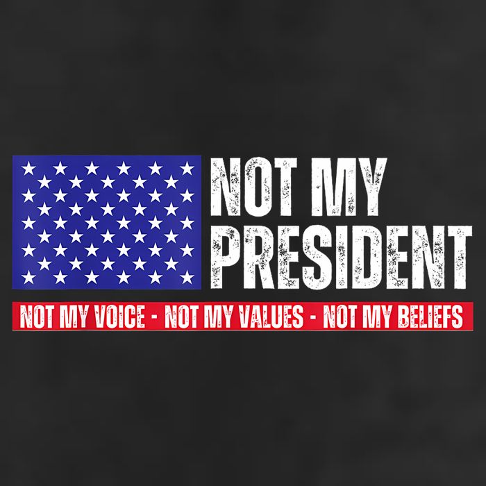 Not My President Not My Voice Not My Values Not My Beliefs Cool Comfort Performance Bucket Hat