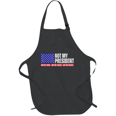 Not My President Not My Voice Not My Values Not My Beliefs Full-Length Apron With Pockets