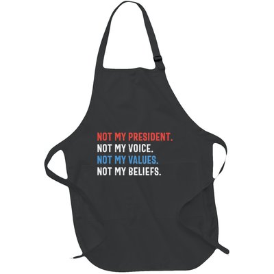 Not My President Not My Voice Not My Values Not My Beliefs Full-Length Apron With Pockets