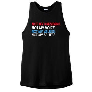 Not My President Not My Voice Not My Values Not My Beliefs Ladies PosiCharge Tri-Blend Wicking Tank