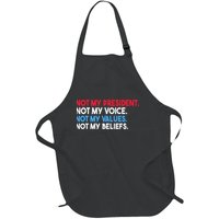 Not My President Not My Voice Not My Values Not My Beliefs Full-Length Apron With Pockets