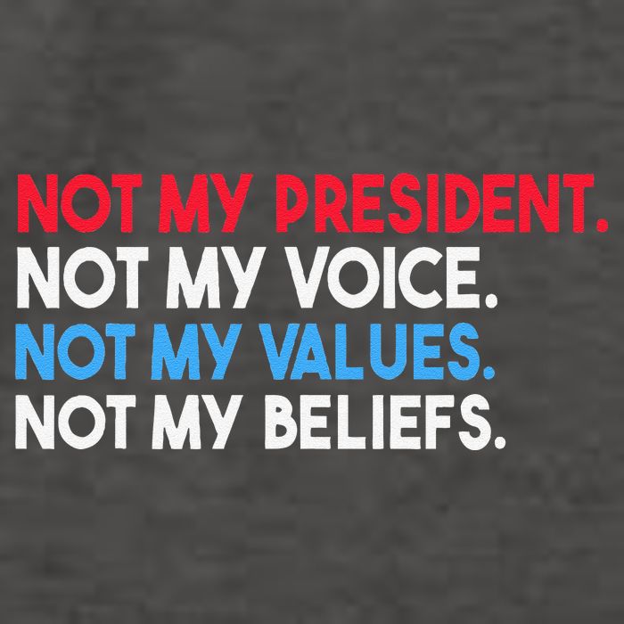 Not My President Not My Voice Not My Values Not My Beliefs Vector Backpack