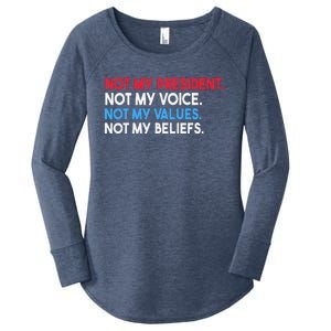 Not My President Not My Voice Not My Values Not My Beliefs Women's Perfect Tri Tunic Long Sleeve Shirt