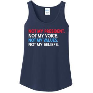 Not My President Not My Voice Not My Values Not My Beliefs Ladies Essential Tank