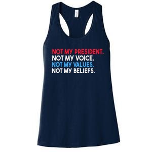 Not My President Not My Voice Not My Values Not My Beliefs Women's Racerback Tank