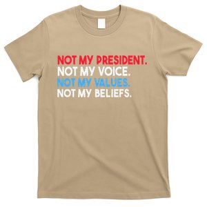 Not My President Not My Voice Not My Values Not My Beliefs T-Shirt