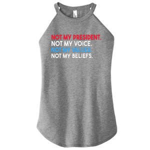 Not My President Not My Voice Not My Values Not My Beliefs Women's Perfect Tri Rocker Tank