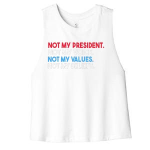 Not My President Not My Voice Not My Values Not My Beliefs Women's Racerback Cropped Tank