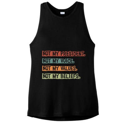 Not My President Not My Voice Not My Value Not My Beliefs Ladies PosiCharge Tri-Blend Wicking Tank