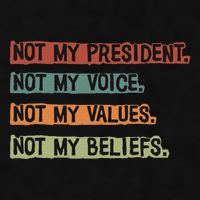 Not My President Not My Voice Not My Value Not My Beliefs Ladies PosiCharge Tri-Blend Wicking Tank