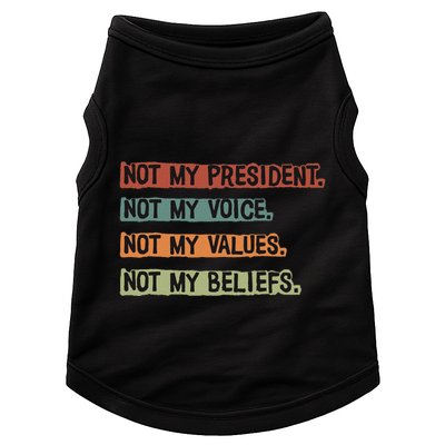 Not My President Not My Voice Not My Value Not My Beliefs Doggie Tank