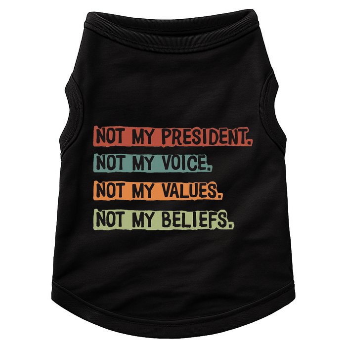 Not My President Not My Voice Not My Value Not My Beliefs Doggie Tank
