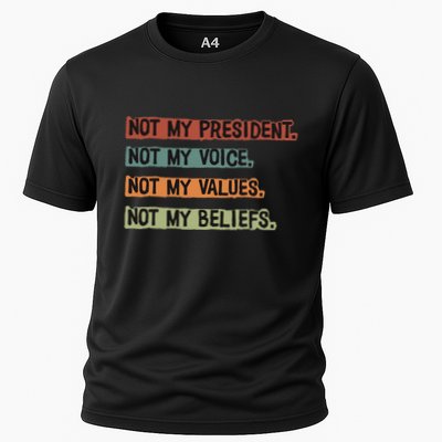 Not My President Not My Voice Not My Value Not My Beliefs Performance Shirt