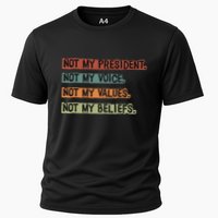 Not My President Not My Voice Not My Value Not My Beliefs Performance Shirt