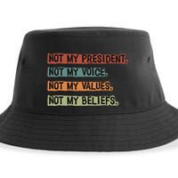 Not My President Not My Voice Not My Value Not My Beliefs Sustainable Bucket Hat