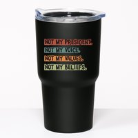 Not My President Not My Voice Not My Value Not My Beliefs Tumbler